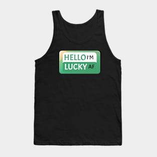 St Patrick's Day Fun Gift Idea Hello I'm Lucky AF St Paddy's Day Tank Top